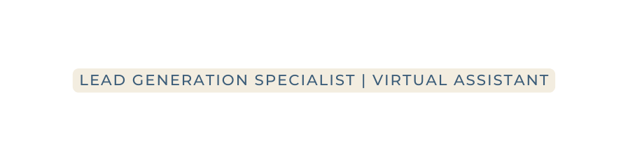 LEad Generation specialist Virtual ASsistant